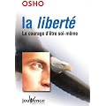 La libert� : Le courage d'�tre soi-m�me
