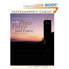 Instruments Of Christ: Reflections On The Peace Prayer Of Saint Francis Of Assisi