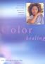 Color Healing: Harness the Transforming Powers of Light and Color for Health and Well-Being (New Age)