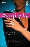 Marrying Up (Red Dress Ink Novels)
