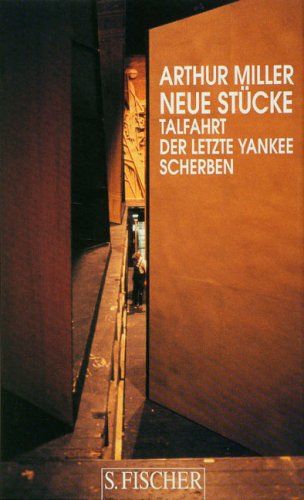 Neue Stücke. Talfahrt / Der letzte Yankee / Scherben.