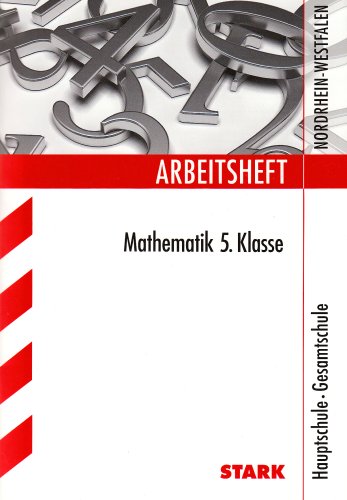 Stark Verlagsgesellschaft mbH & Co. KG Arbeitsheft Mathematik 5. Klasse. Hauptschule / Gesamtschule. Arbeitshefte Nordrhein-Westfalen