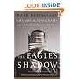 The Eagle's Shadow: Why America Fascinates and Infuriates the World