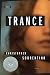 Trance: A Novel