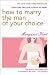 How to Marry the Man of Your Choice