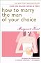 How to Marry the Man of Your Choice How to Marry the Man of Your Choice