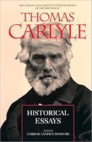 Historical Essays (The Norman and Charlotte Strouse Edition of the Writings of Thomas Carlyle)