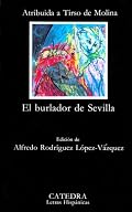 El Burlador De Sevilla: Edicion De Alfredo Rodriguez Lopez-Vazquez (Letras Hispanicas) (Letras Hispanicas)