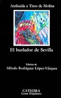 El Burlador De Sevilla: Edicion De Alfredo Rodriguez Lopez-Vazquez (Letras Hispanicas) (Letras Hispanicas)