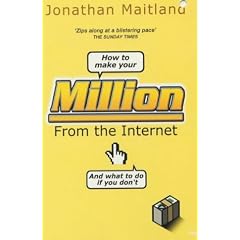 How to Make Your Million from the Internet (and What to Do If You Don't)