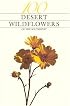 One Hundred Desert Wildflowers of the Southwest