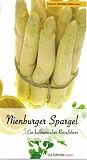 Produkt-Bild: Nienburger Spargel: Ein kulinarischer Reisef&uuml;hrer