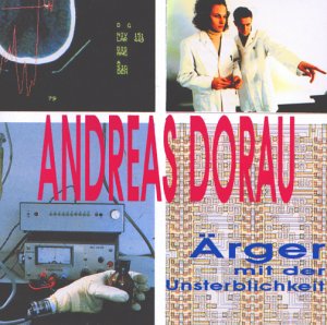 Andreas Dorau - Ärger Mit Der Unsterblichkeit - Zortam Music