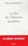 La fin de l'illusion jacobine