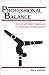Books : Professional Balance: The Careerstyle Approach to Balanced Achievement