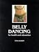 Belly Dancing: For Health & Relaxation