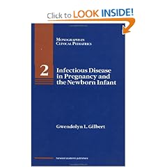 Infectious Disease in Pregnancy and the Newborn Infant (Monographs in Clinical Pediatrics) by Gwendolyn L. Gilbert