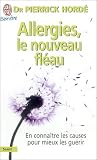 Allergies, le nouveau fléau ? En connaître les causes pour mieux guérir Allergies, le nouveau fléau ? En connaître les causes pour mieux guérir