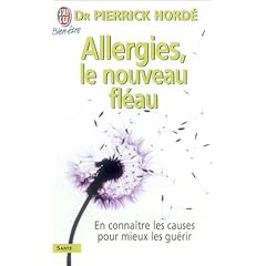 Allergies, le nouveau fl�au ? En conna�tre les causes pour mieux gu�rir