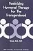 Feminizing Hormonal Therapy For The Transgendered by Dr. Sheila Kirk ISBN 1887796045