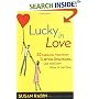 Lucky in Love: 52 Fabulous, Foolproof Flirting Strategies, One for Every Week of the Year