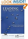 Leading for Results: Transforming Teaching, Learning, and Relationships in Schools