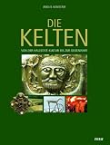 Die Kelten. Von der Hallstatt-Kultur bis zur Gegenwart - Angus Konstam