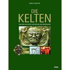 Die Kelten. Von der Hallstatt-Kultur bis zur Gegenwart