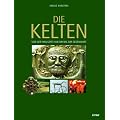Die Kelten. Von der Hallstatt-Kultur bis zur Gegenwart