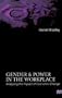 Gender and Power in the Workplace: Analysing the Impact of Economic Change