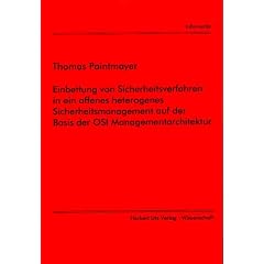 Einbettung von Sicherheitsverfahren in ein offenes heterogenes Sicherheitsmanagement auf der Basis der OSI Managementarchitektur