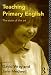 Teaching Primary English: The State of the Art
