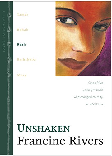 Unshaken: Ruth (Lineage of Grace Book 3)