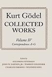 Kurt Godel: Selected Correspondence, A-G v.4: Collected Works: Selected Correspondence, A-G Vol 4 (Mathematics)