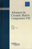 Advances in Ceramic Matrix Composites VIII: Proceedings of the symposium held at the 104th Annual Meeting of The American Ceramic Society, April 28-May1, ... Transactions (Ceramic Transactions Series)