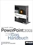 Microsoft Office PowerPoint 2003. Das Handbuch.