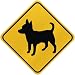 chihuahua0  - ONLY CHIHUAHUAS CROSSING SIGN DOG