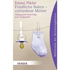 Friedliche Babys - zufriedene M�tter: P�dagogische Ratschl�ge einer Kinder�rztin (HERDER spektrum)