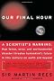 Our Final Hour: A Scientist's Warning