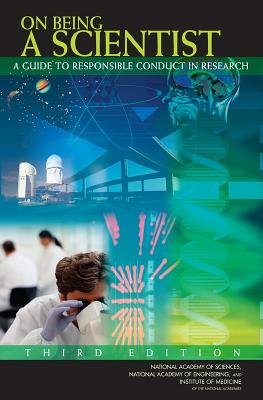 On Being a Scientist( A Guide to Responsible Conduct in Research)[ON BEING A SCIENTIST 3/E][Paperback]