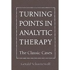 Turning Points in Analytic Therapy: The Classic Cases