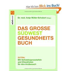 Das gro�e S�dwest Gesundheitsbuch: Mit Selbstdiagnosetafeln und Checklisten f�r den Arztbesuch
