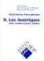 Litt�ratures francophones, tome 2 : Les Am�riques : Ha�ti, Antilles-Guyane, Qu�bec