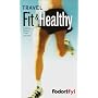 Fodor's FYI: Travel Fit and Healthy, 1st Edition: Experts Share Their Secrets (Special-Interest Titles)