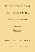 Robert Kagan - The Return of History and the End of Dreams
