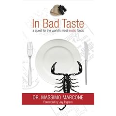 In Bad Taste: A Quest for the World's Most Exotic Foods