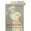Never Sang for Hitler: The Life and Times of Lotte Lehmann, 1888-1976