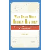 Walt Disney World Hidden History: Remnants of Former Attractions and Other Tributes
