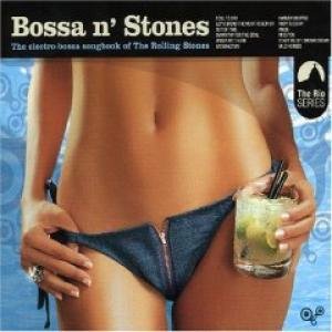 CD-Charts  Search : Bossa n' Stones: The Electro-Bossa Songbook of the Rolling Stones