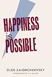 Happiness is possible : a novel of out time